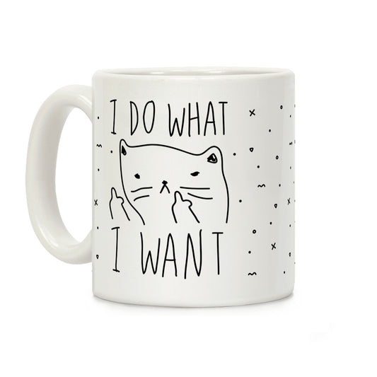 I Do What I Want Cat Coffee Mug