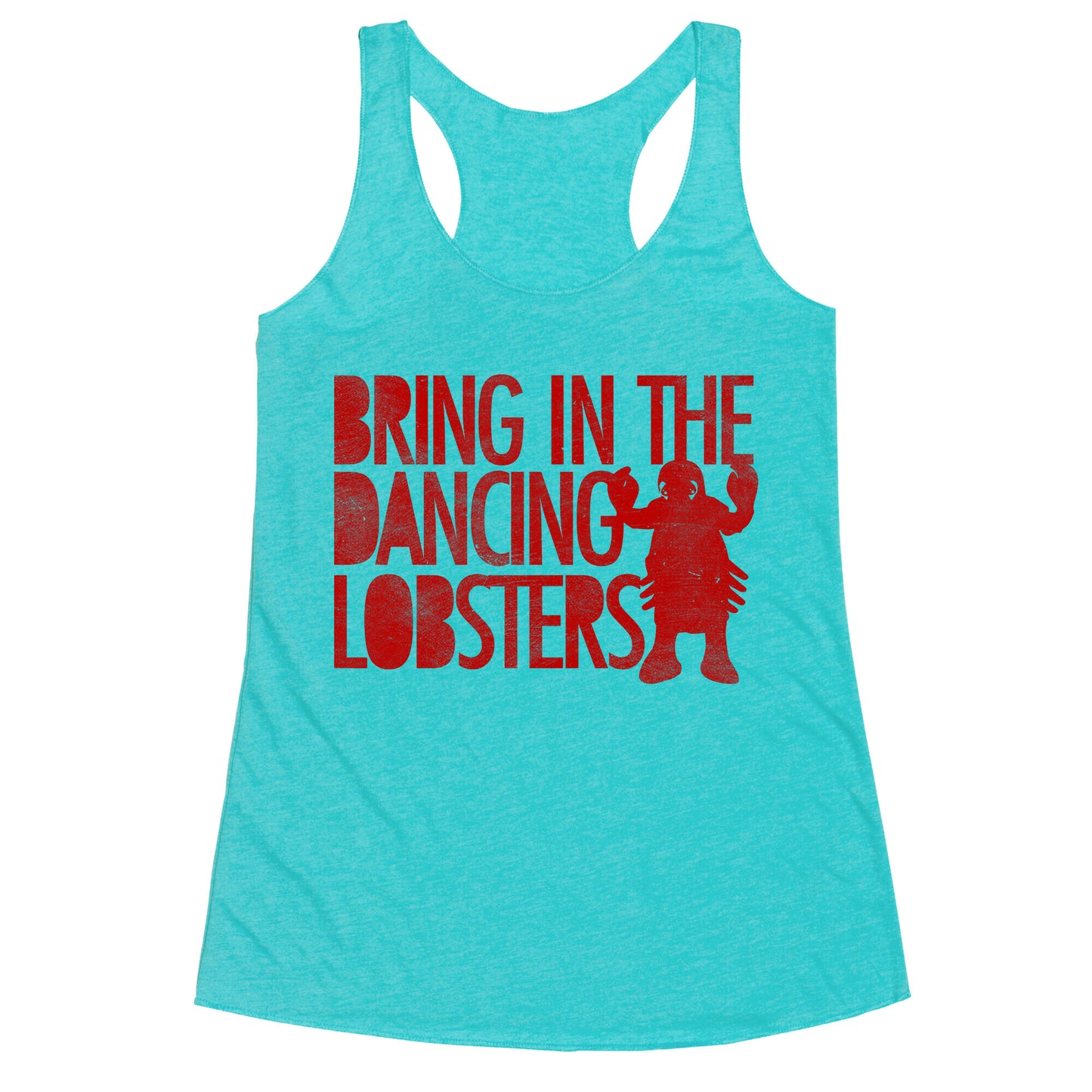 Bring In The Dancing Lobsters Racerback Tank