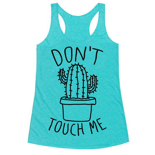 Don't Touch Me Cactus Racerback Tank