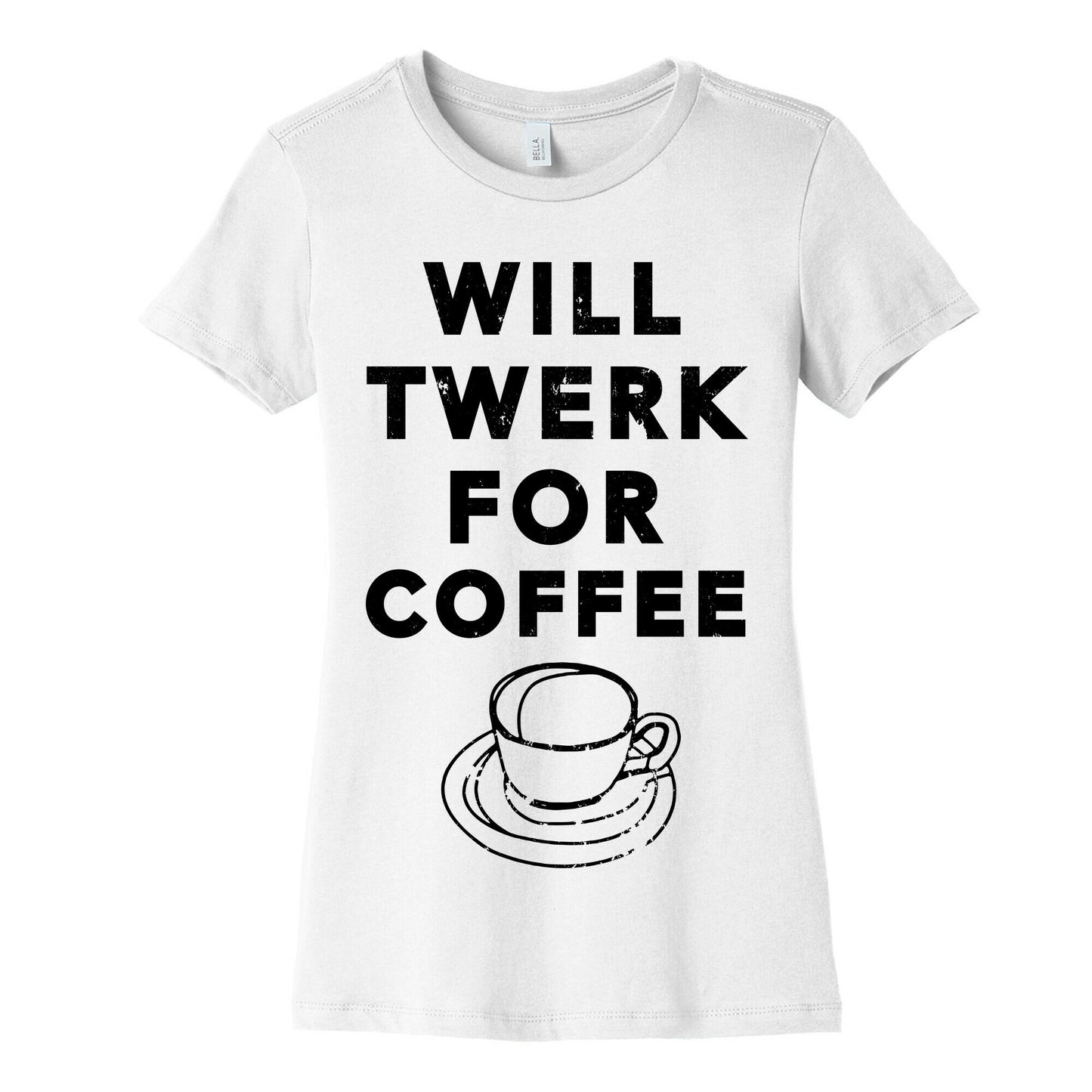 Will Twerk For Coffee (Tank) Women's Cotton Tee