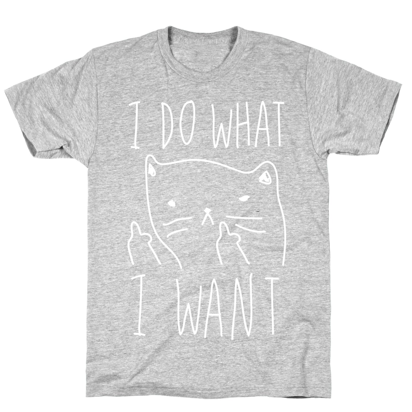 I Do What I Want Cat T-Shirt