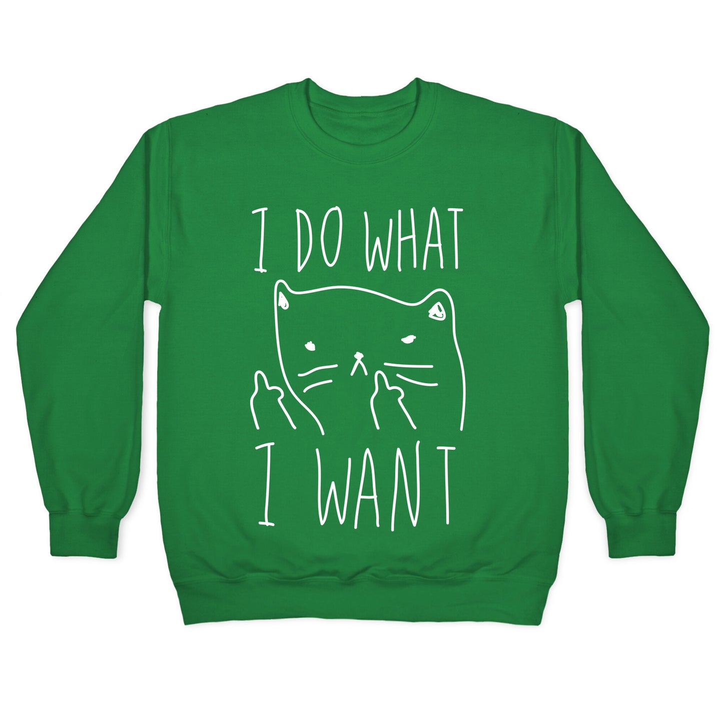 I Do What I Want Cat Crewneck Sweatshirt