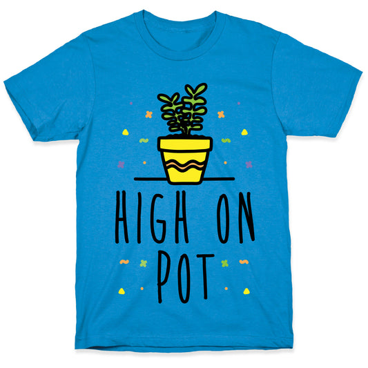 High On Potted Plants T-Shirt