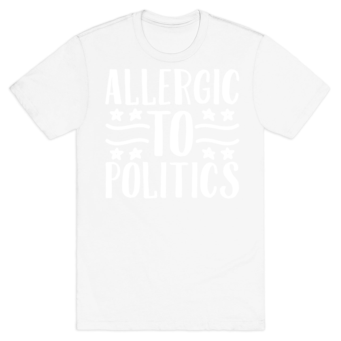 Allergic To Politics T-Shirt