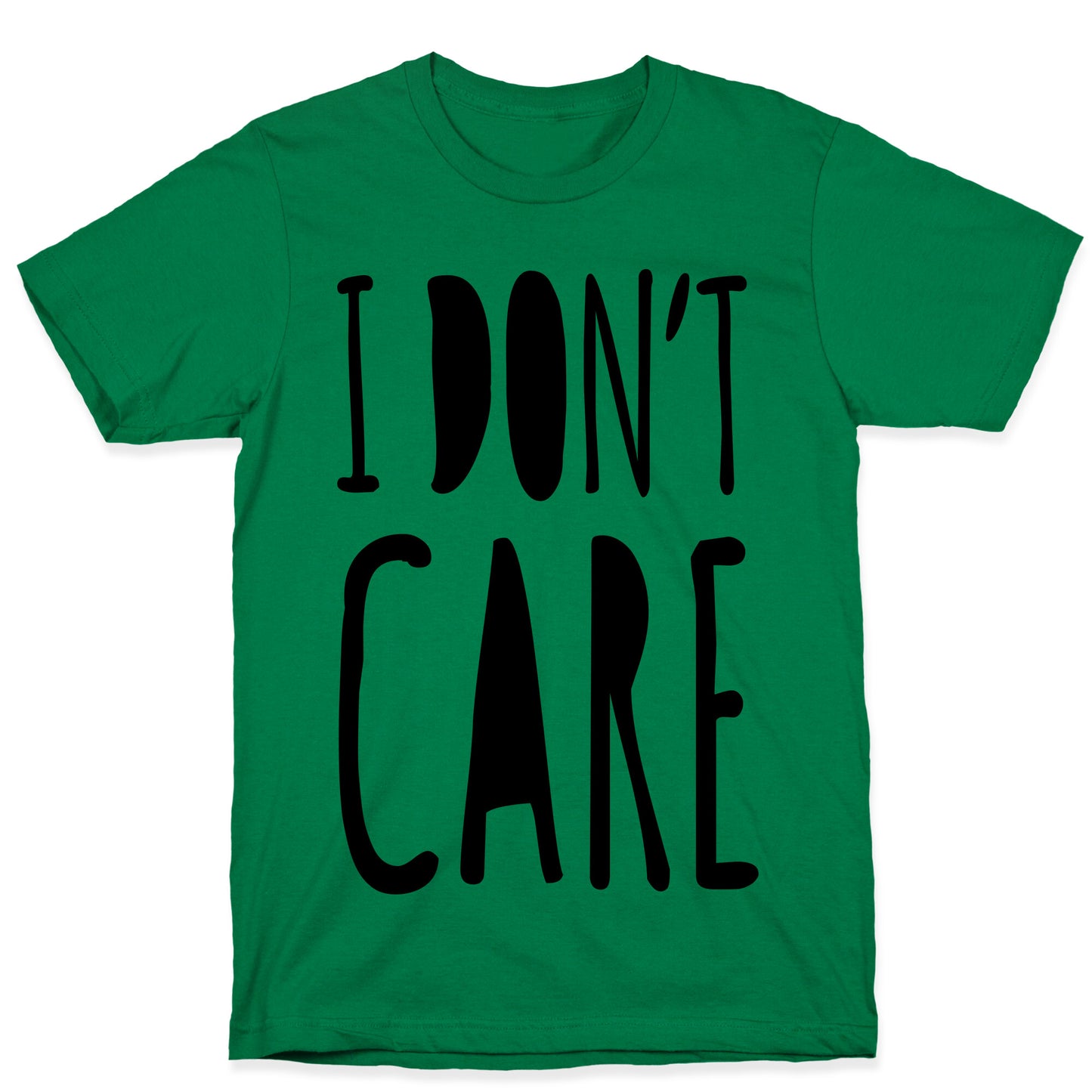 I Don't Care T-Shirt