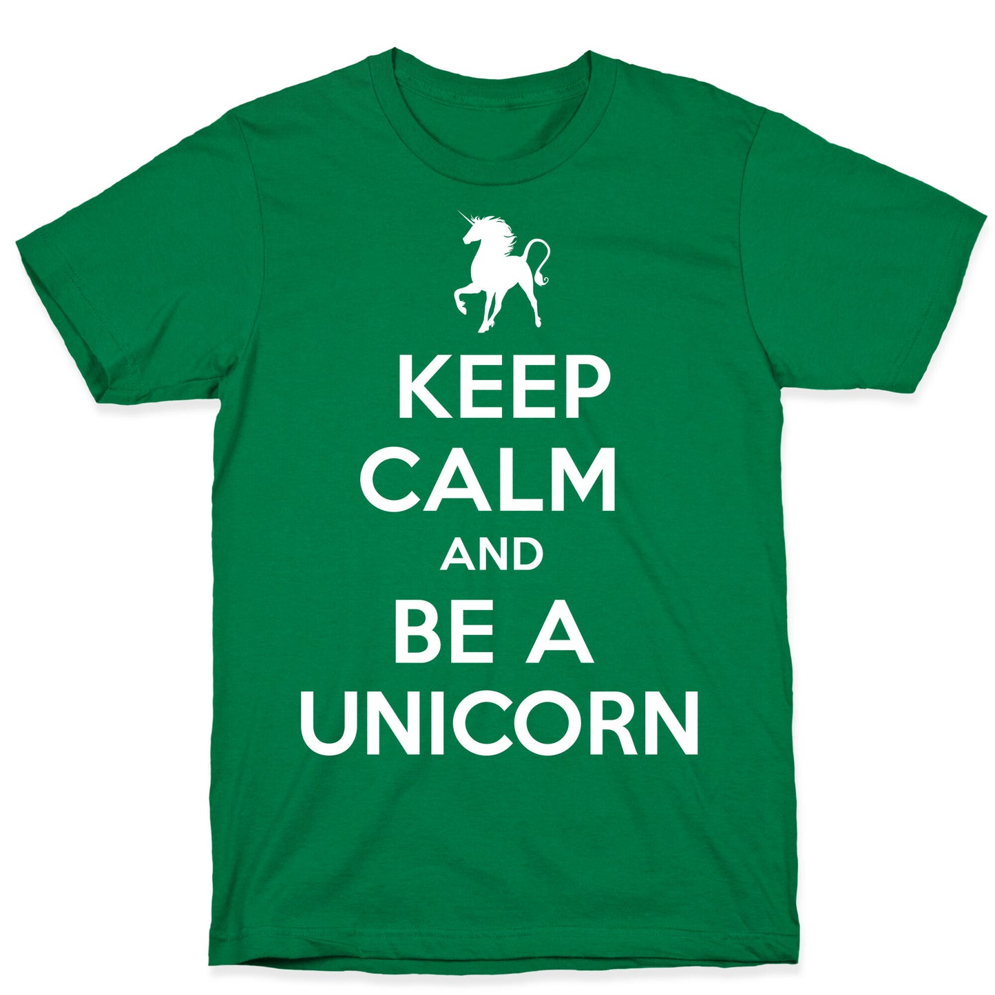 Keep Calm and Be a Unicorn T-Shirt