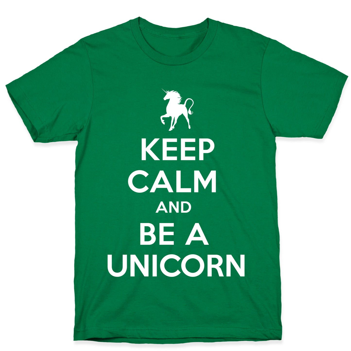 Keep Calm and Be a Unicorn T-Shirt