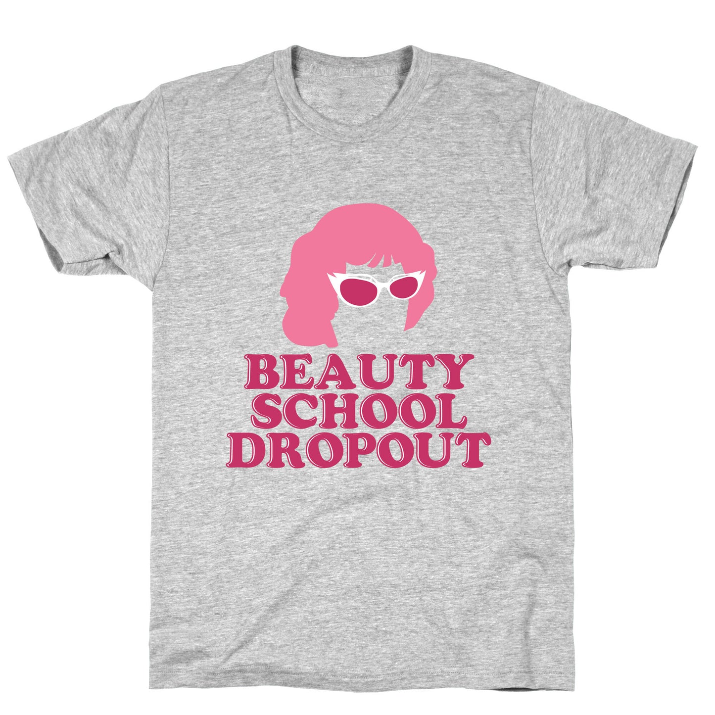 Beauty School Dropout T-Shirt
