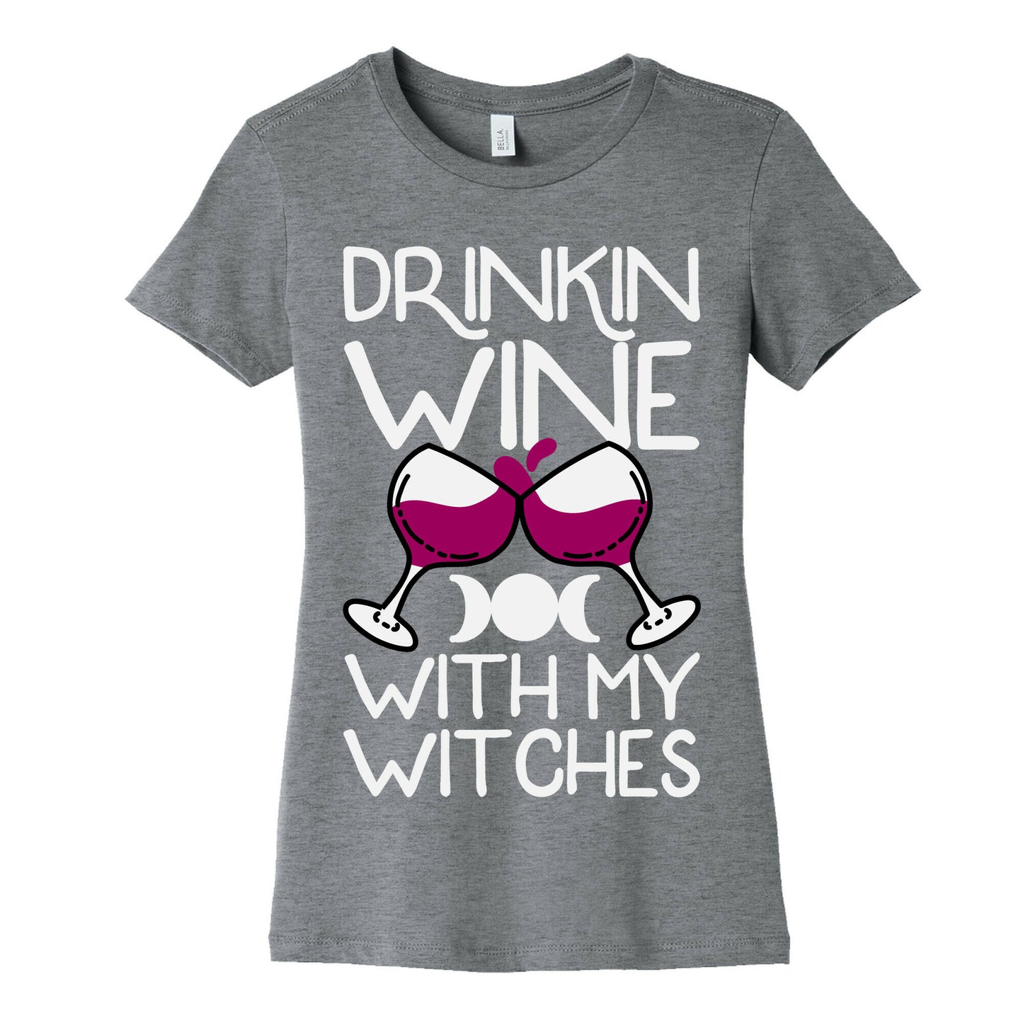 Drinkin Wine With My Witches Women's Cotton Tee