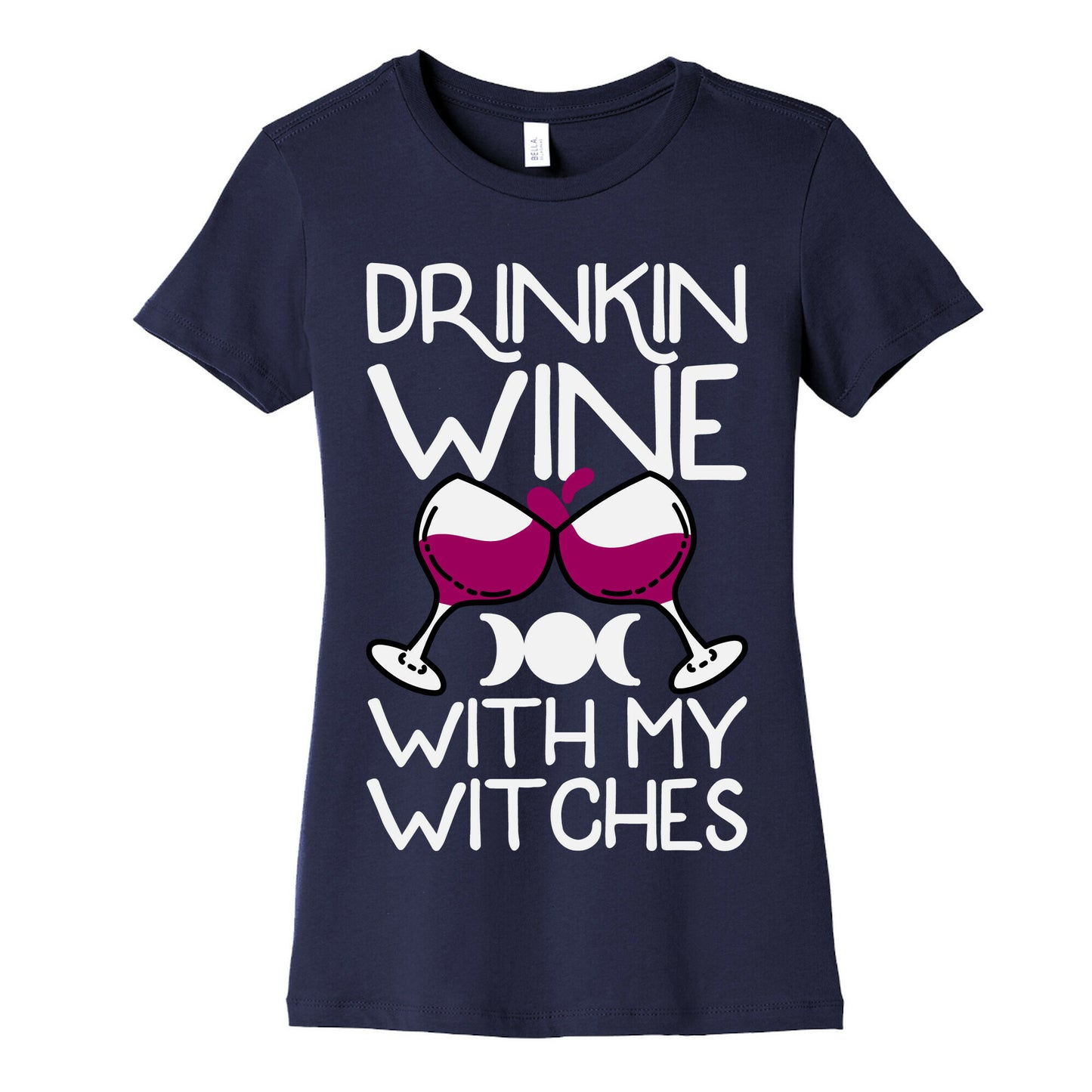 Drinkin Wine With My Witches Women's Cotton Tee