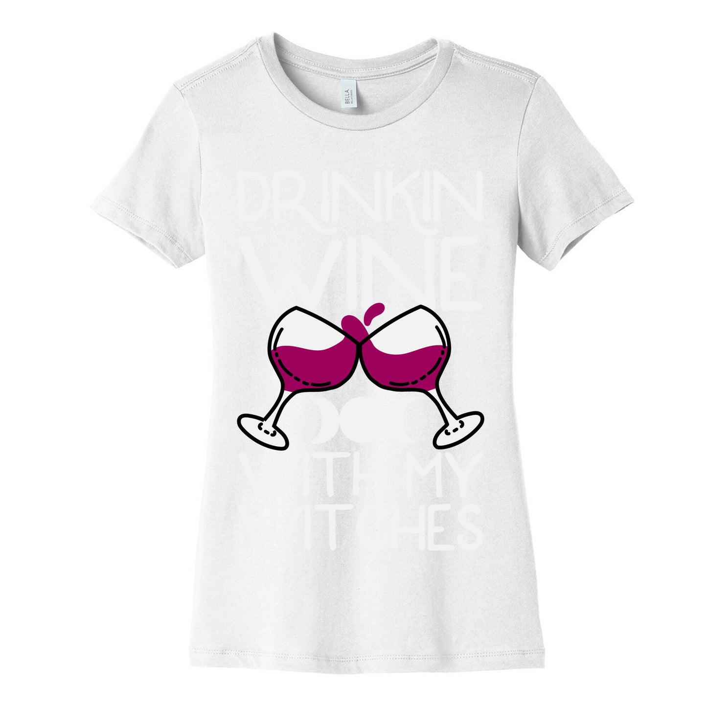 Drinkin Wine With My Witches Women's Cotton Tee