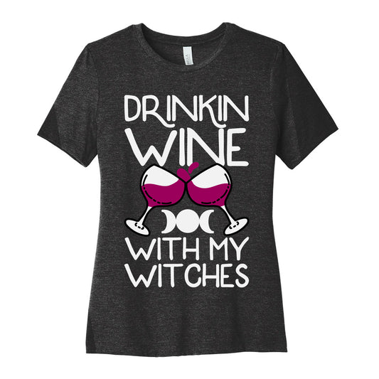 Drinkin Wine With My Witches Women's Cotton Tee