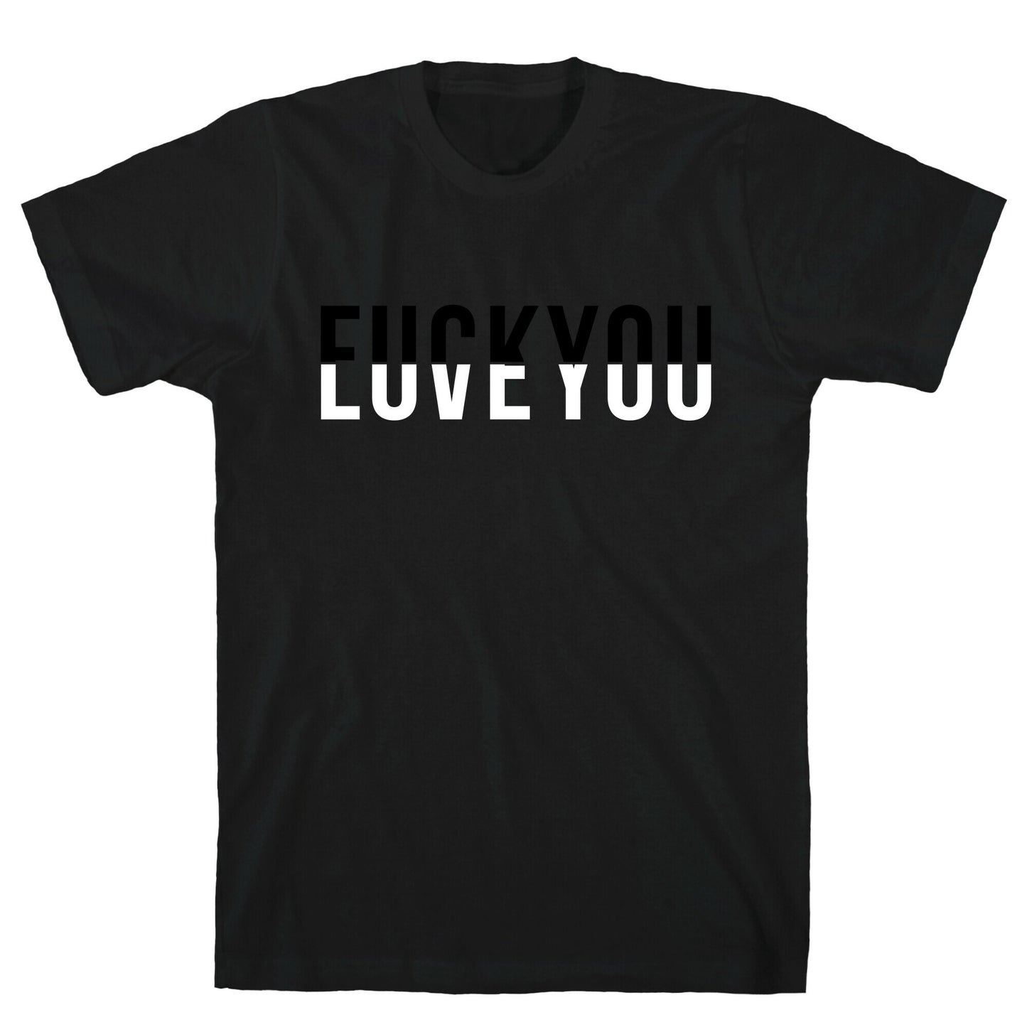 Fuck You, Love You T-Shirt