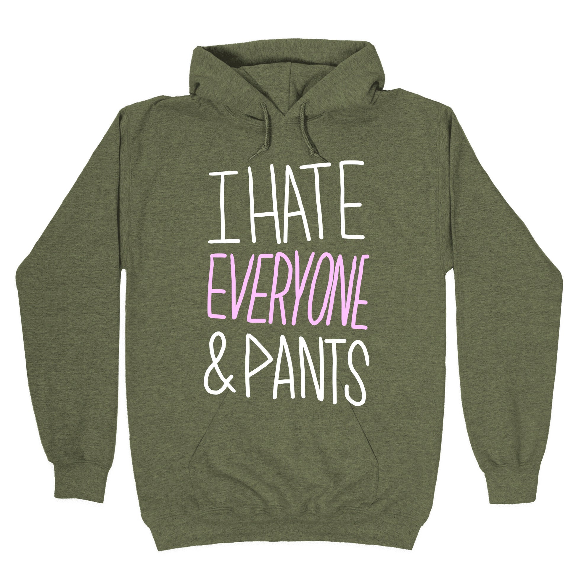 I Hate Everyone & Pants Hoodie