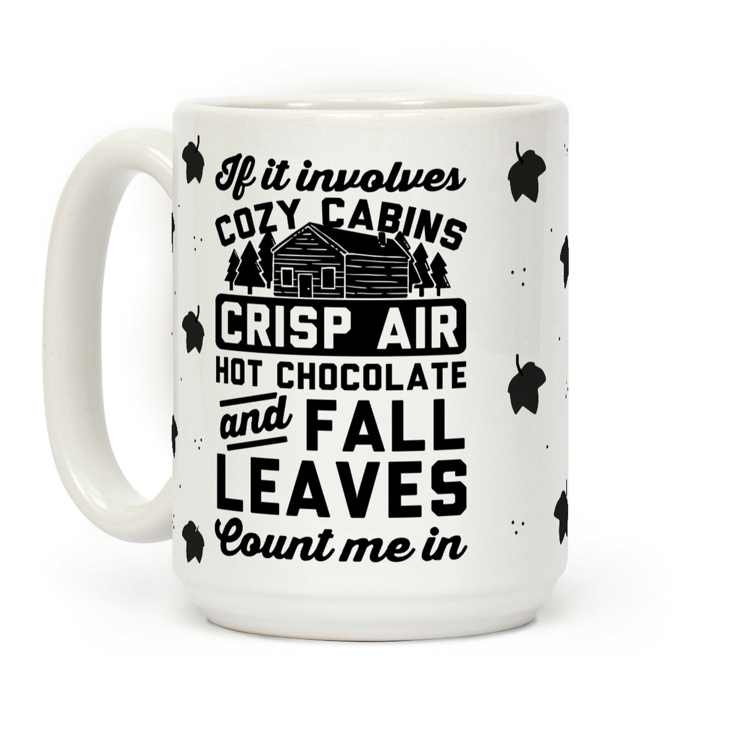 If It Involves Cozy Cabins Coffee Mug