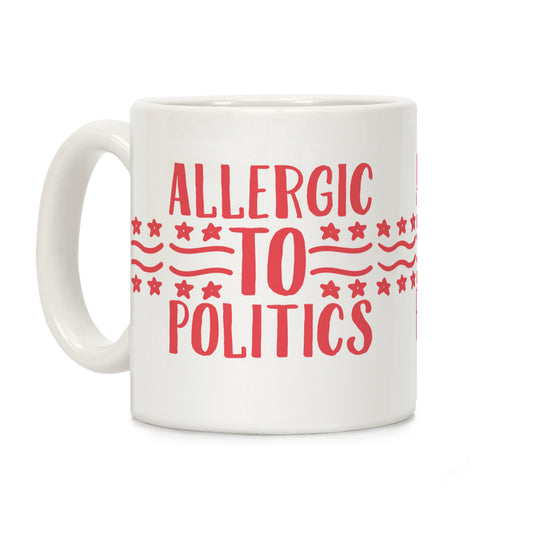 Allergic To Politics Coffee Mug