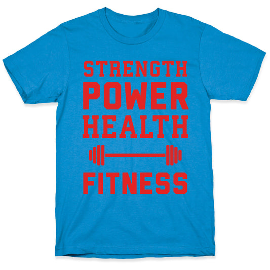 Strength, Power, Health - Fitness T-Shirt