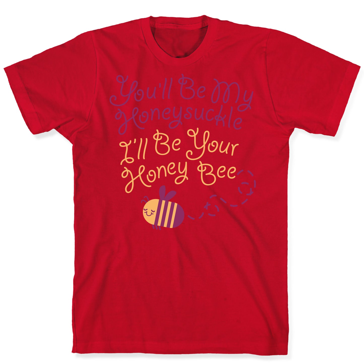 I'll Be Your Honey Bee T-Shirt