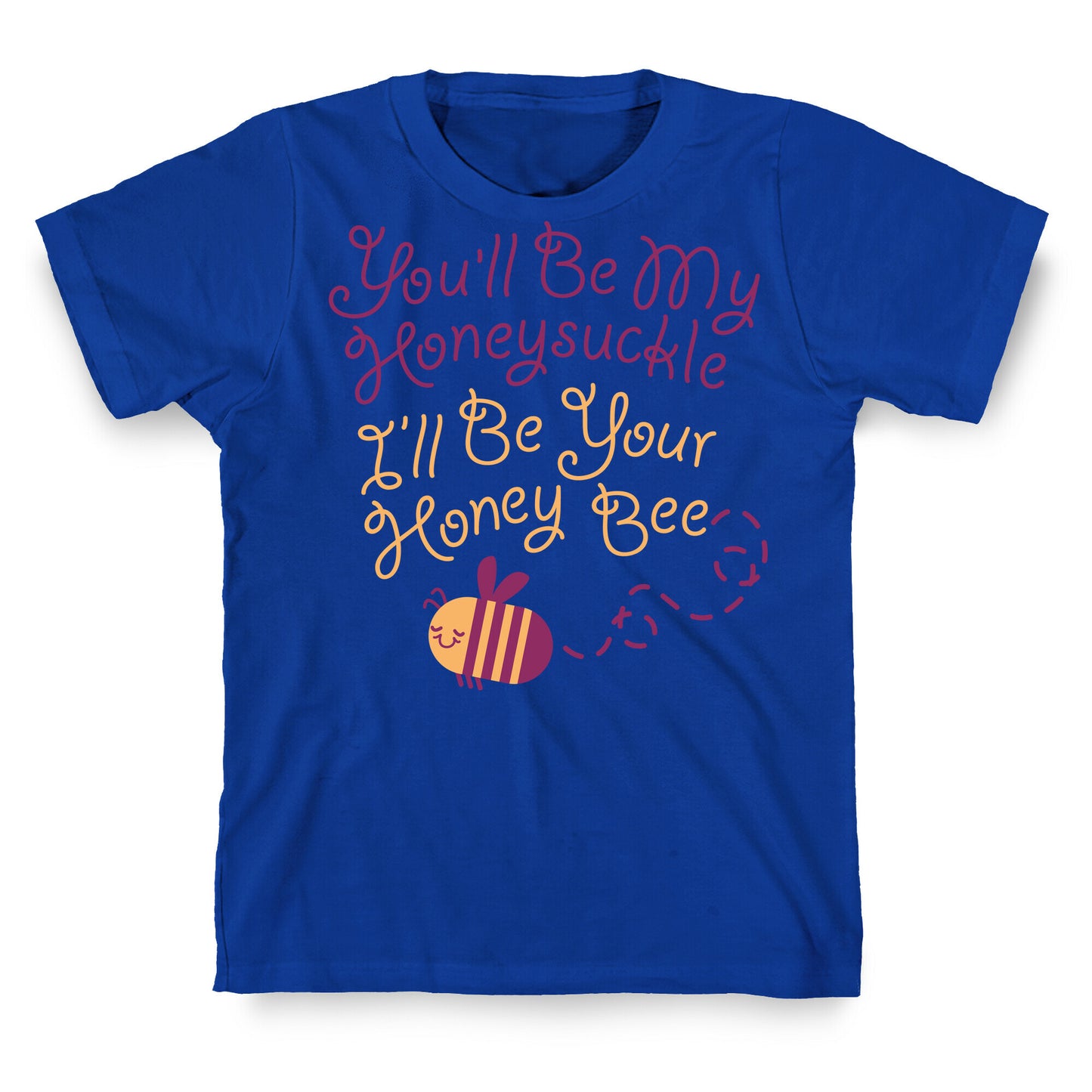 I'll Be Your Honey Bee T-Shirt