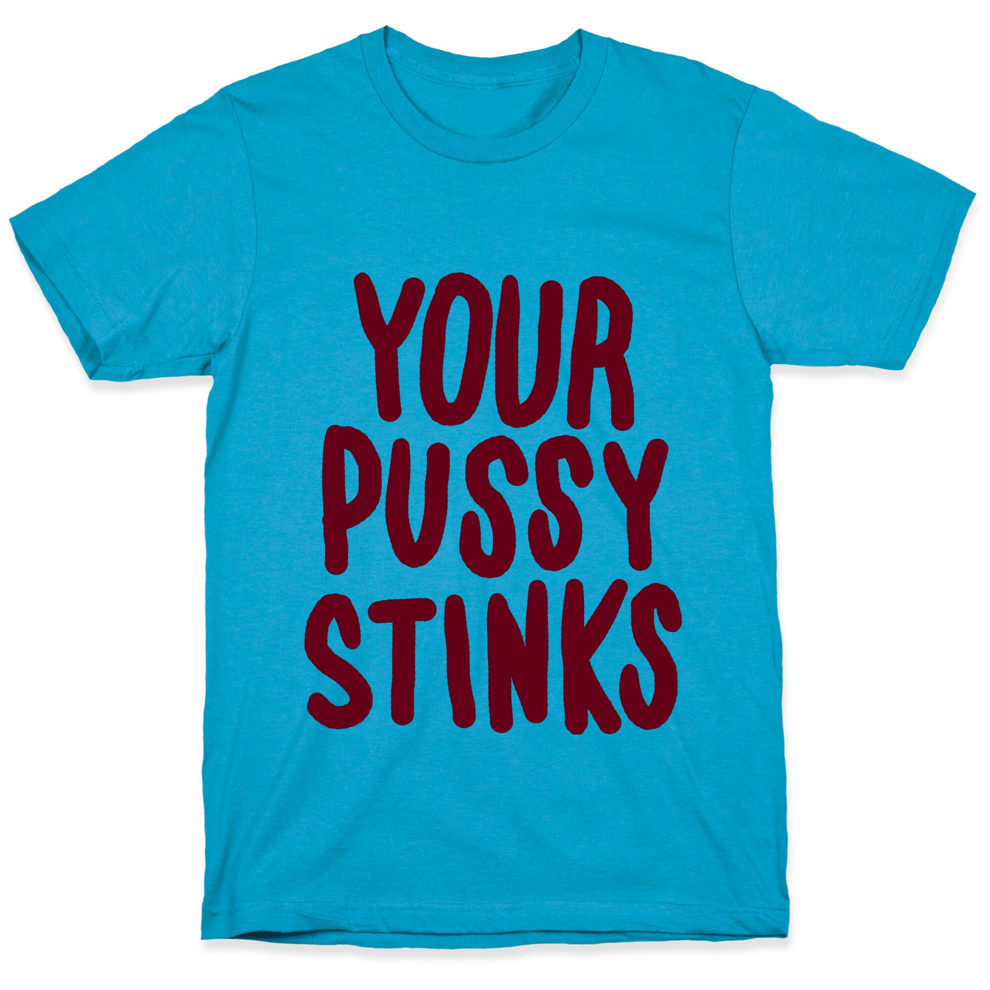 Your Pussy Stinks Unisex Triblend Tee
