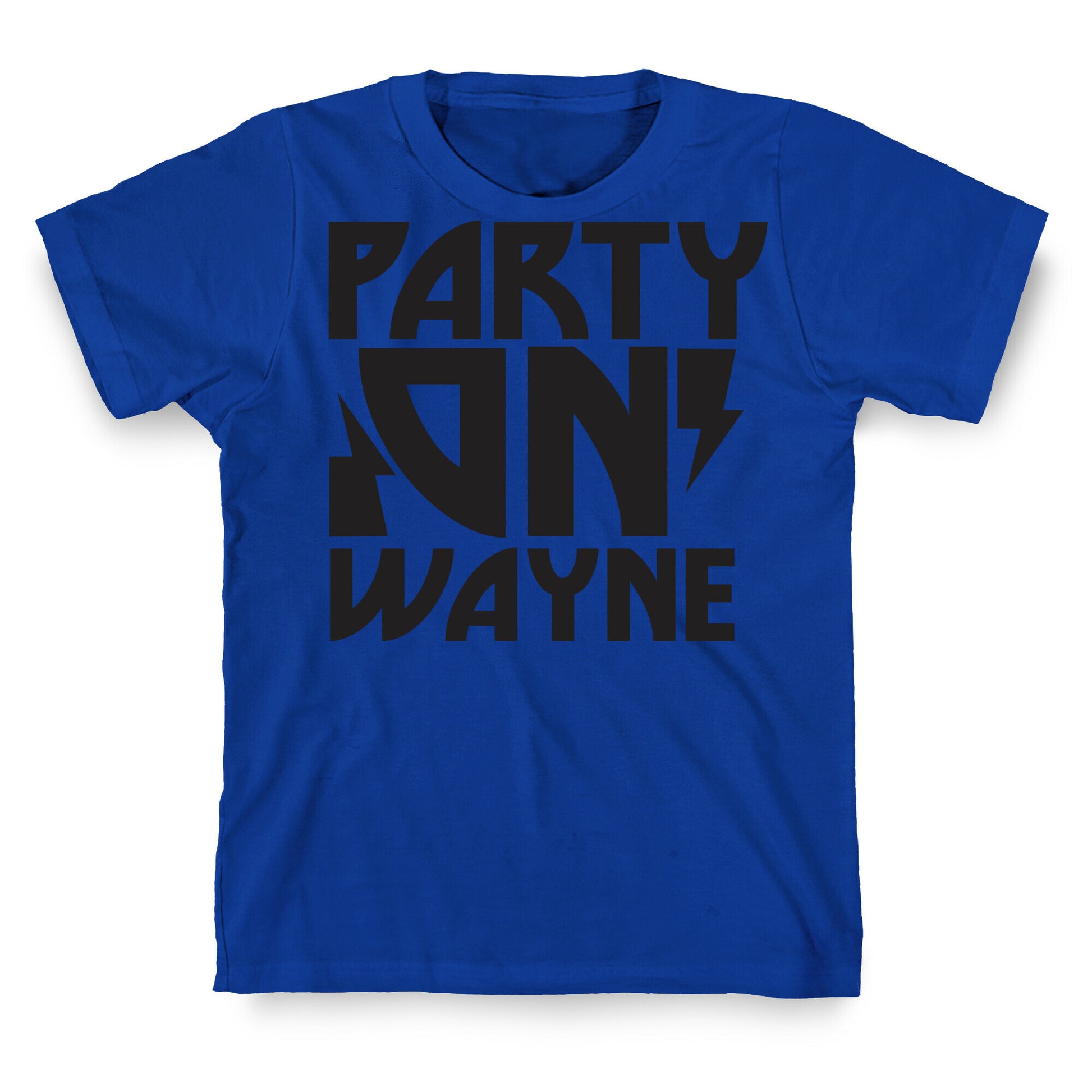 Party On (wayne) T-Shirt