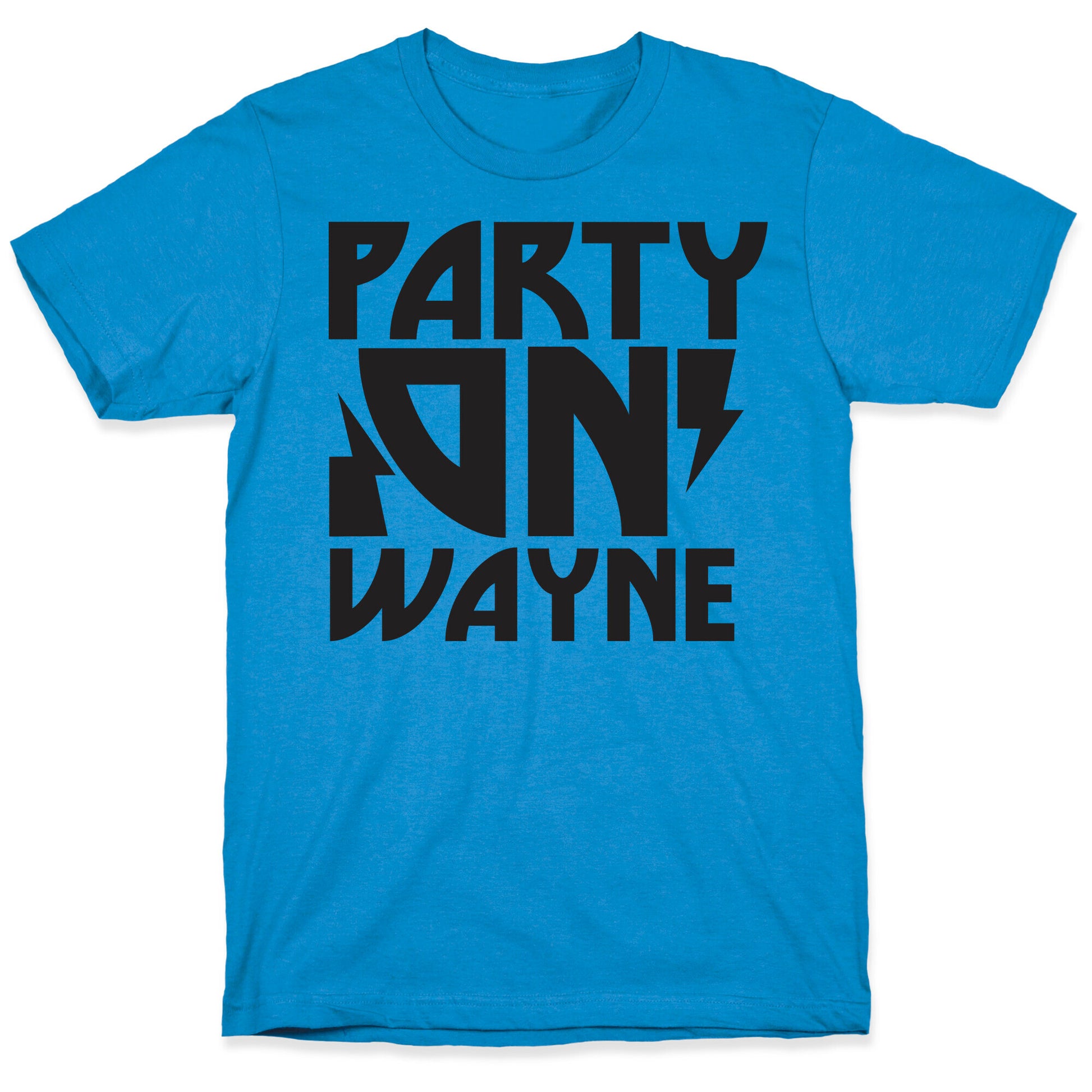 Party On (wayne) T-Shirt