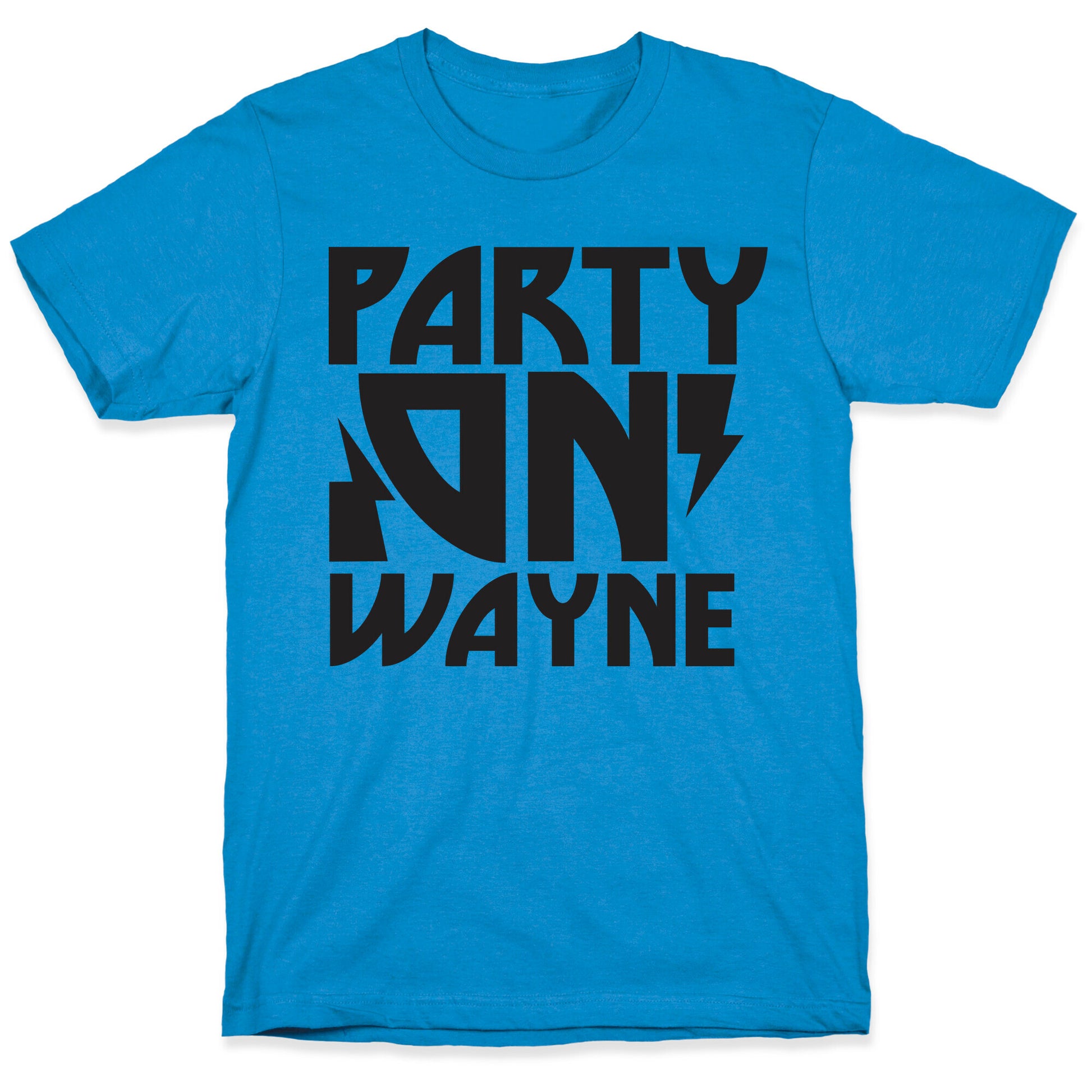 Party On (wayne) T-Shirt