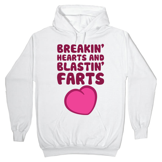 Breakin' Hearts And Blastin' Farts Hoodie