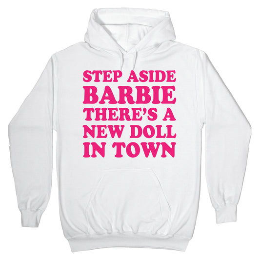 Step Aside Barbie Hoodie
