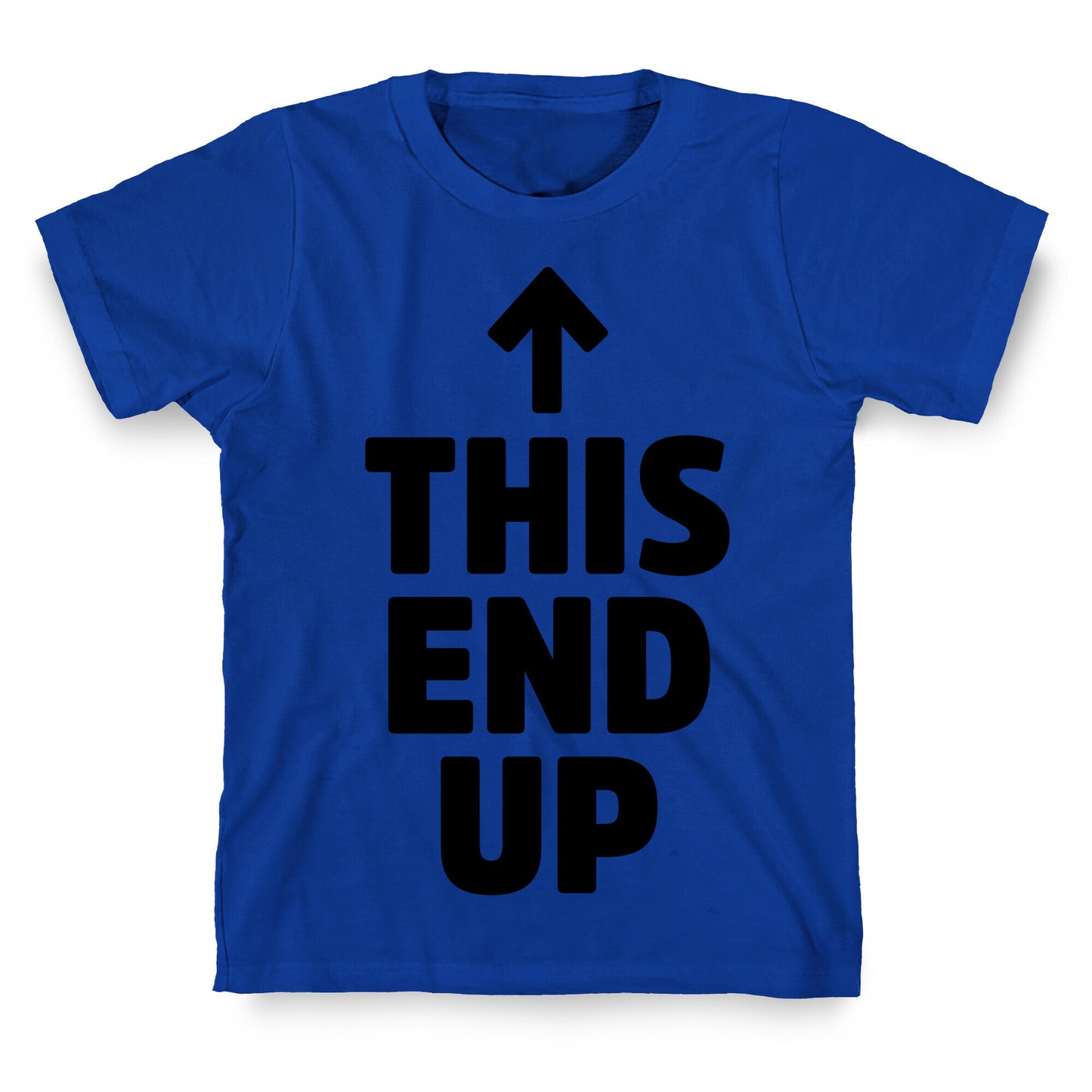 This End Up T-Shirt