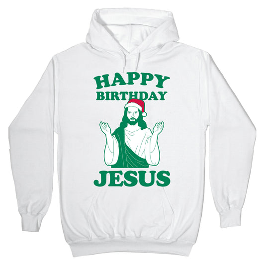 Happy Birthday Jesus! (christmas) Hoodie