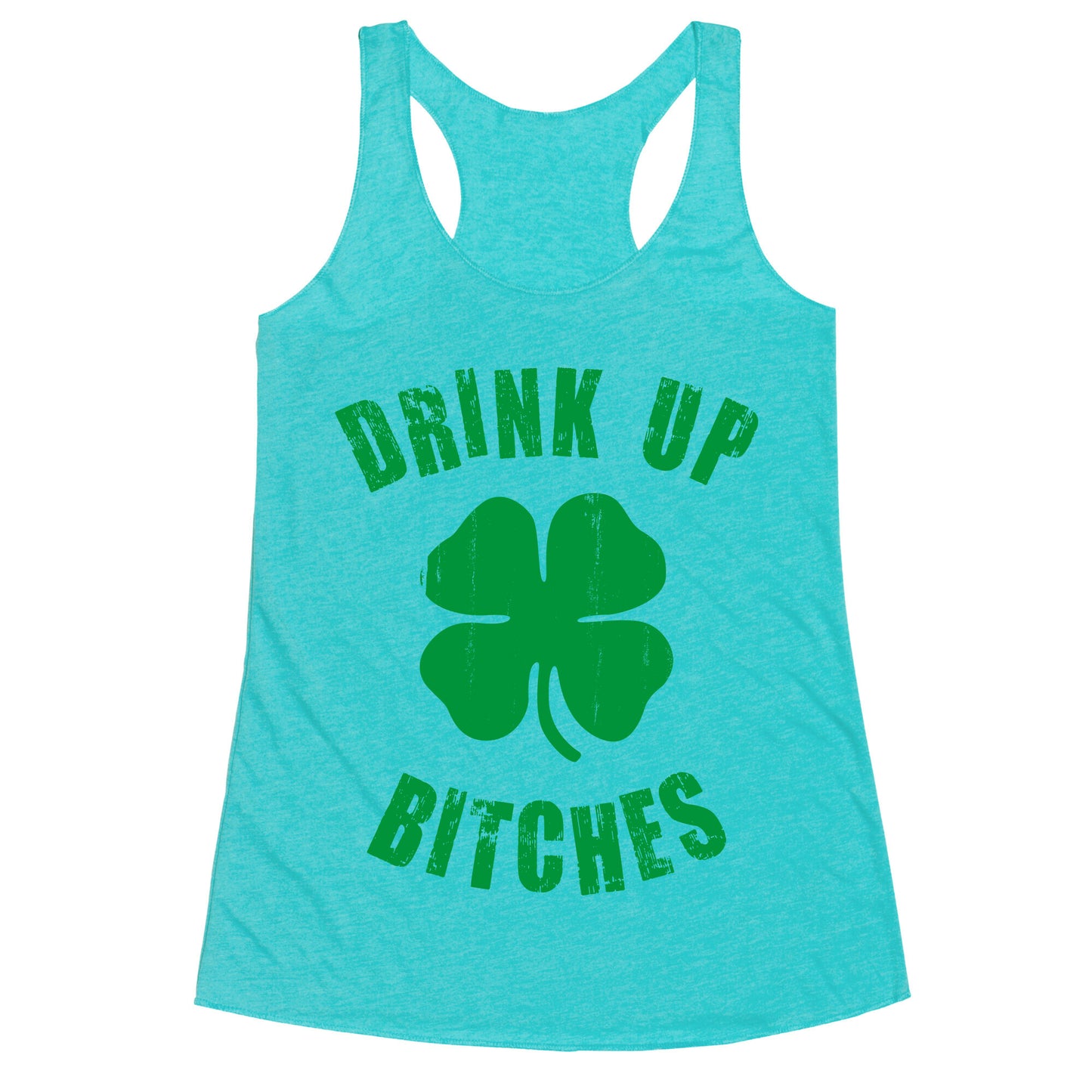 Drink Up Bitches (St. Patrick's Day) Racerback Tank
