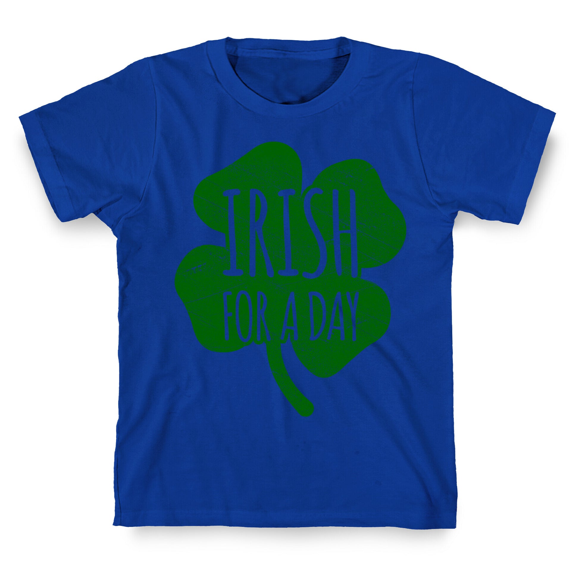 Irish For A Day T-Shirt