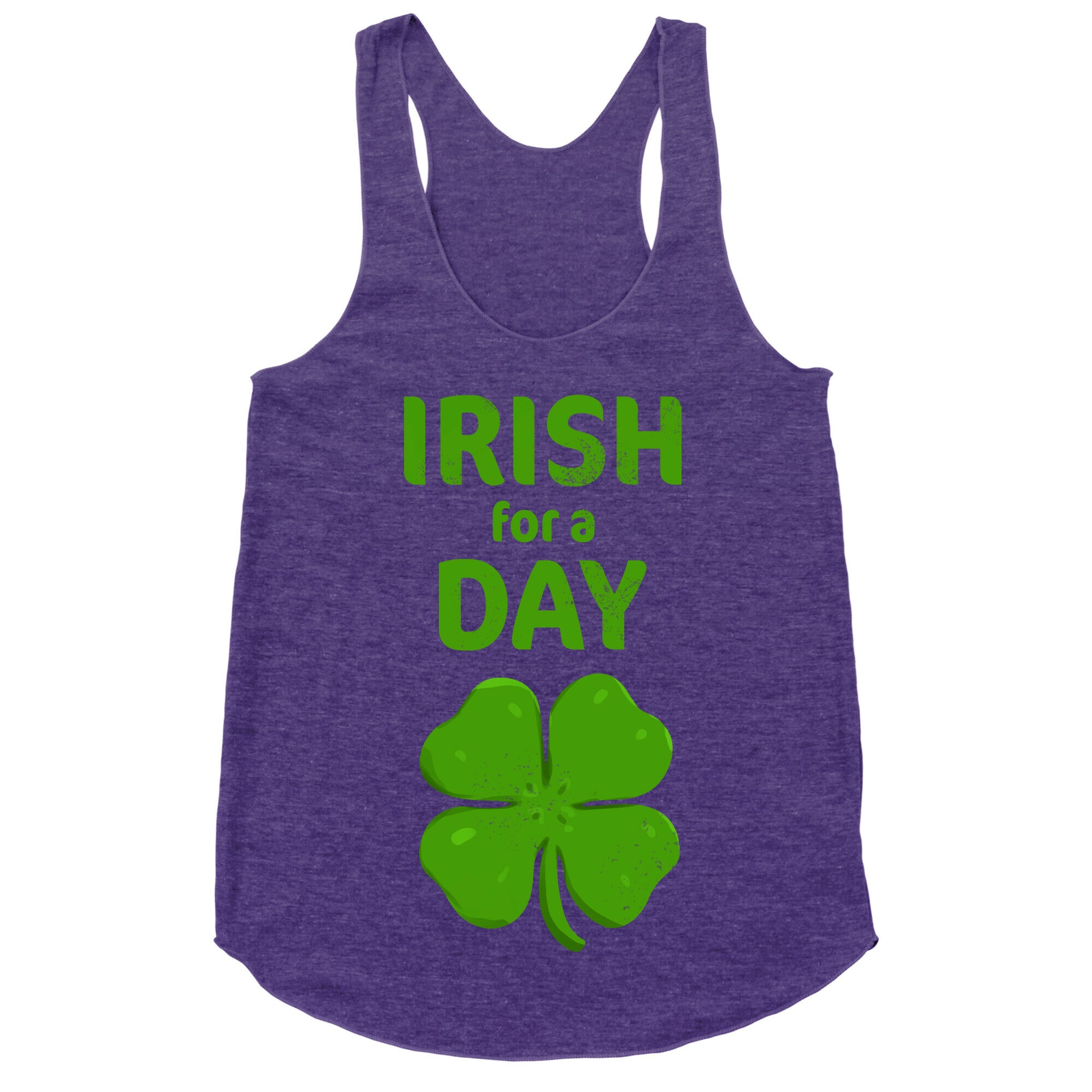 Irish For a Day! Racerback Tank