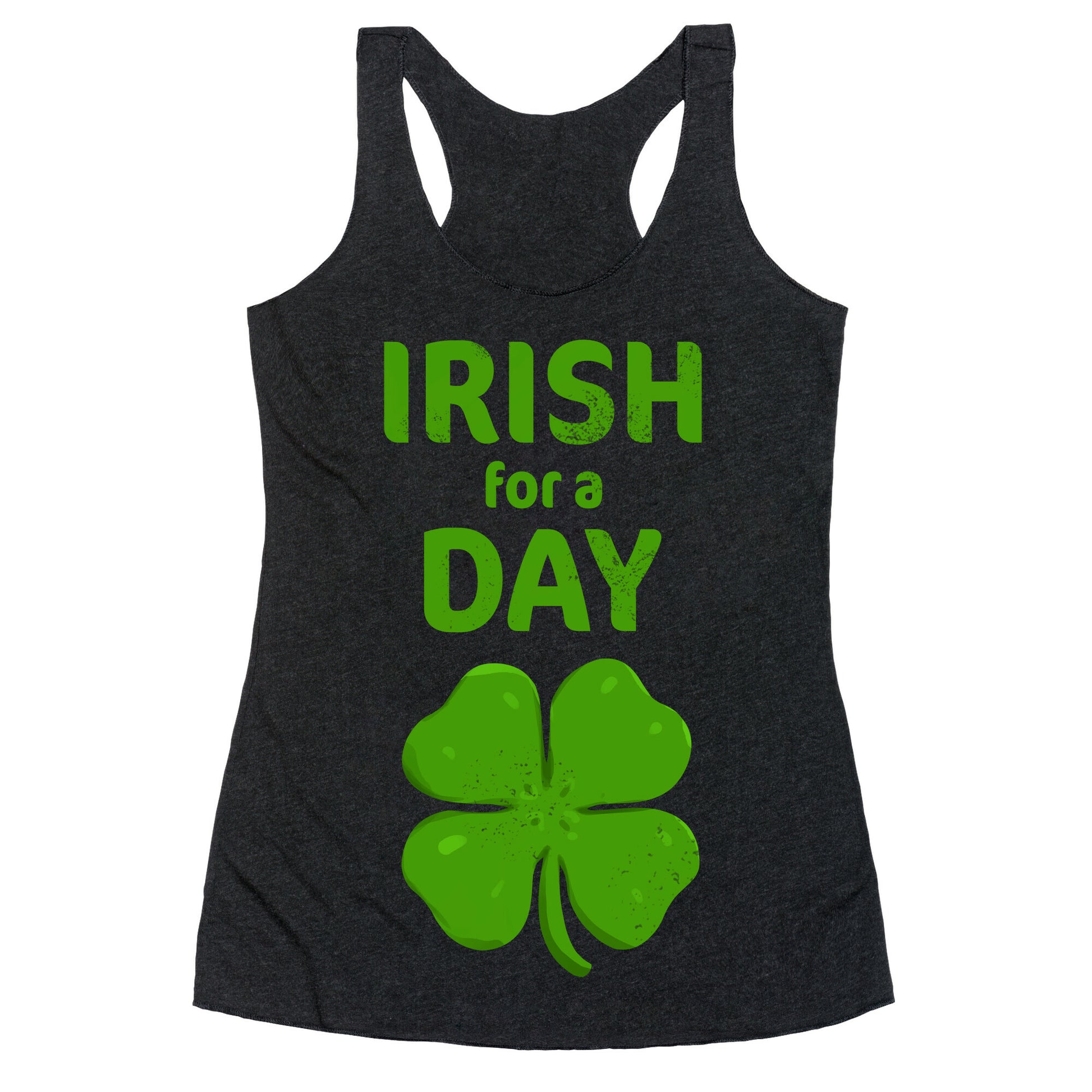 Irish For a Day! Racerback Tank