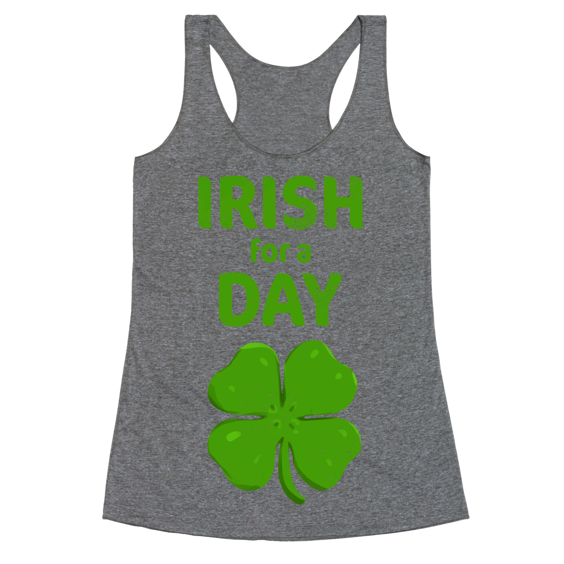 Irish For a Day! Racerback Tank