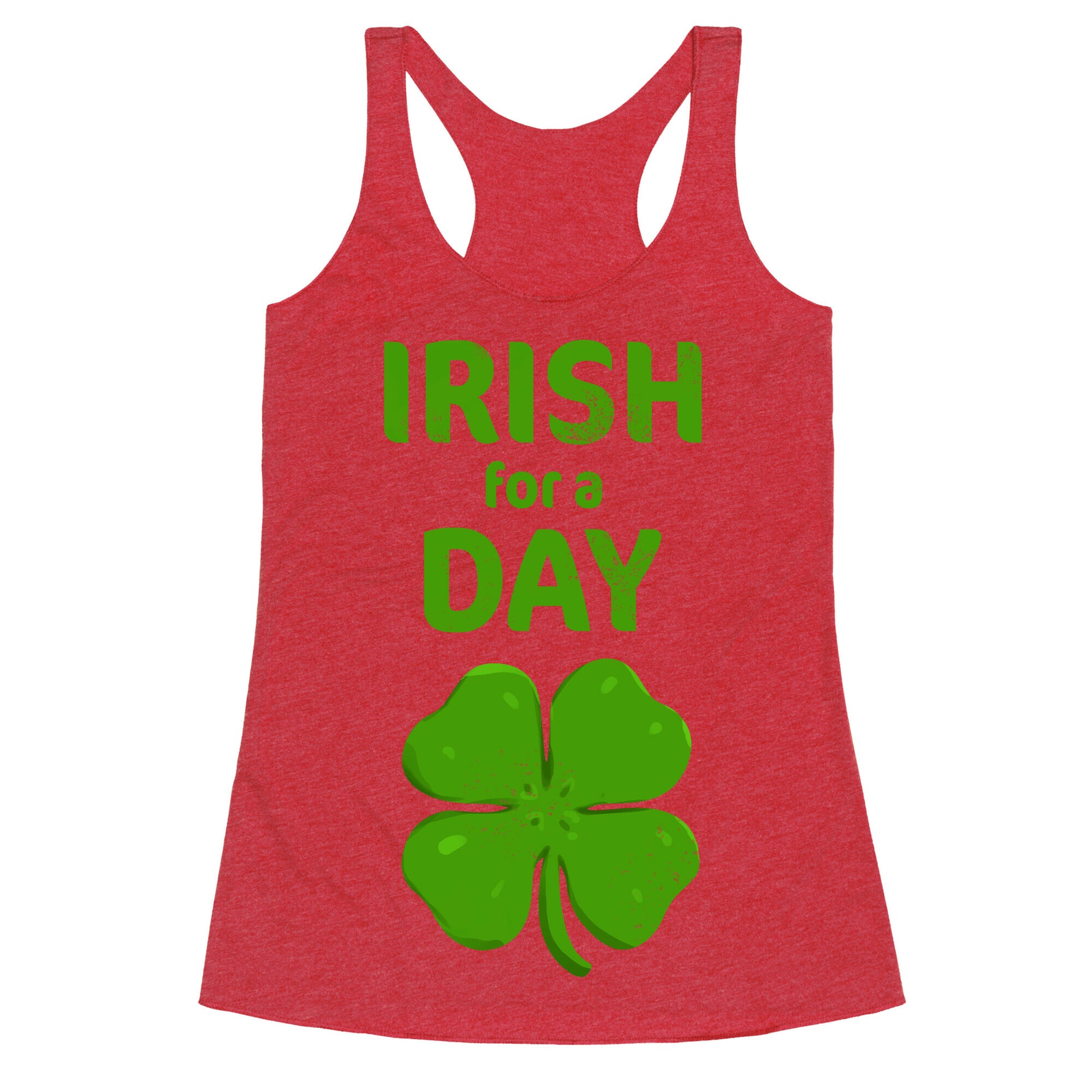 Irish For a Day! Racerback Tank