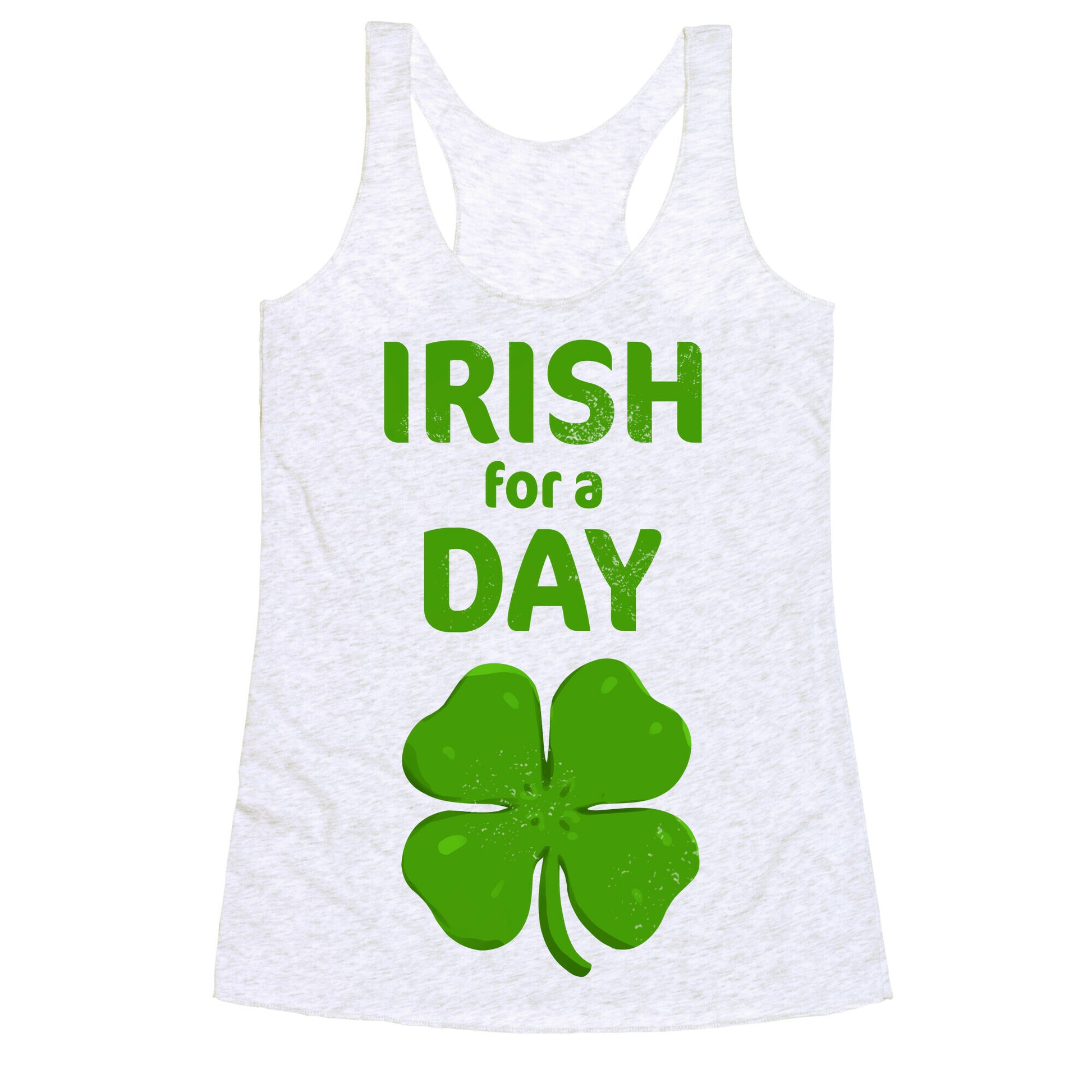 Irish For a Day! Racerback Tank