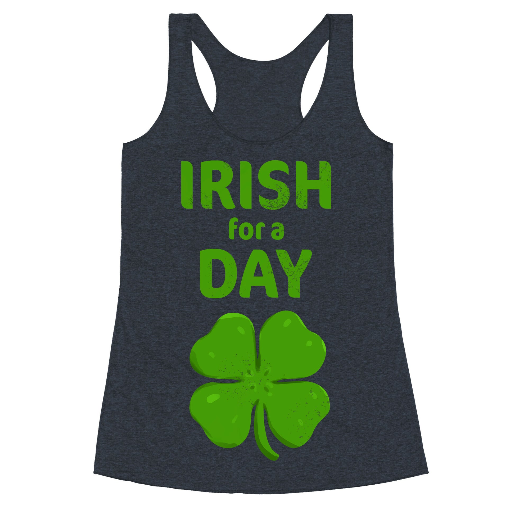Irish For a Day! Racerback Tank
