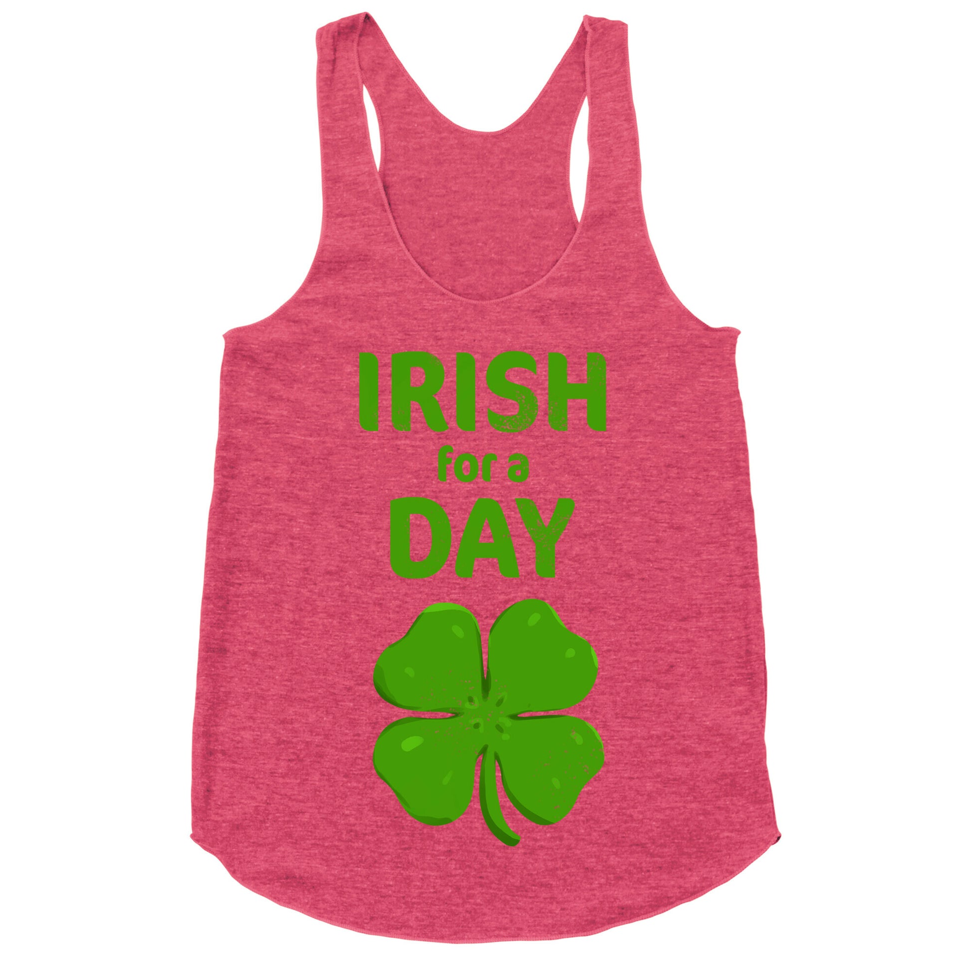 Irish For a Day! Racerback Tank