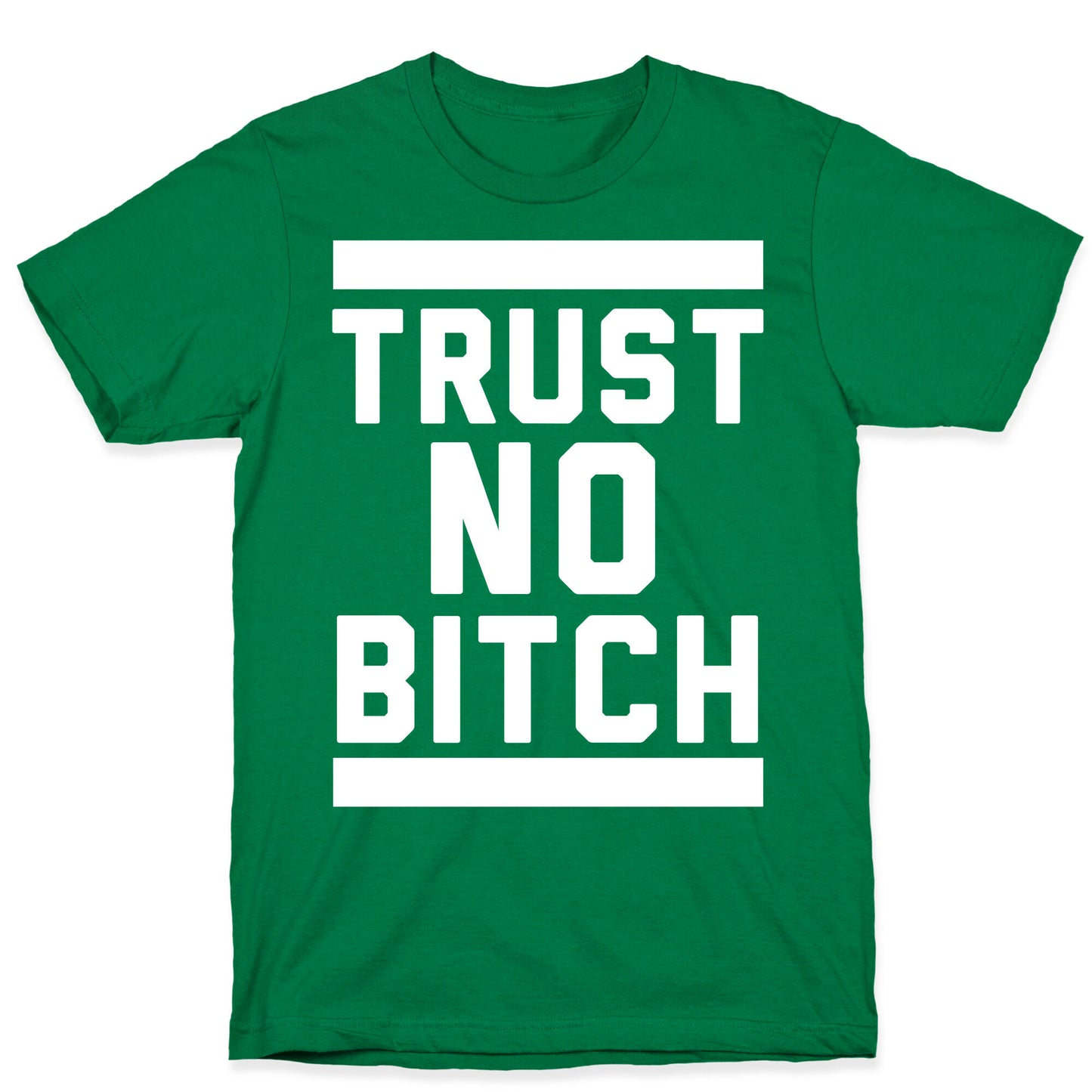 Trust No Bitch T-Shirt