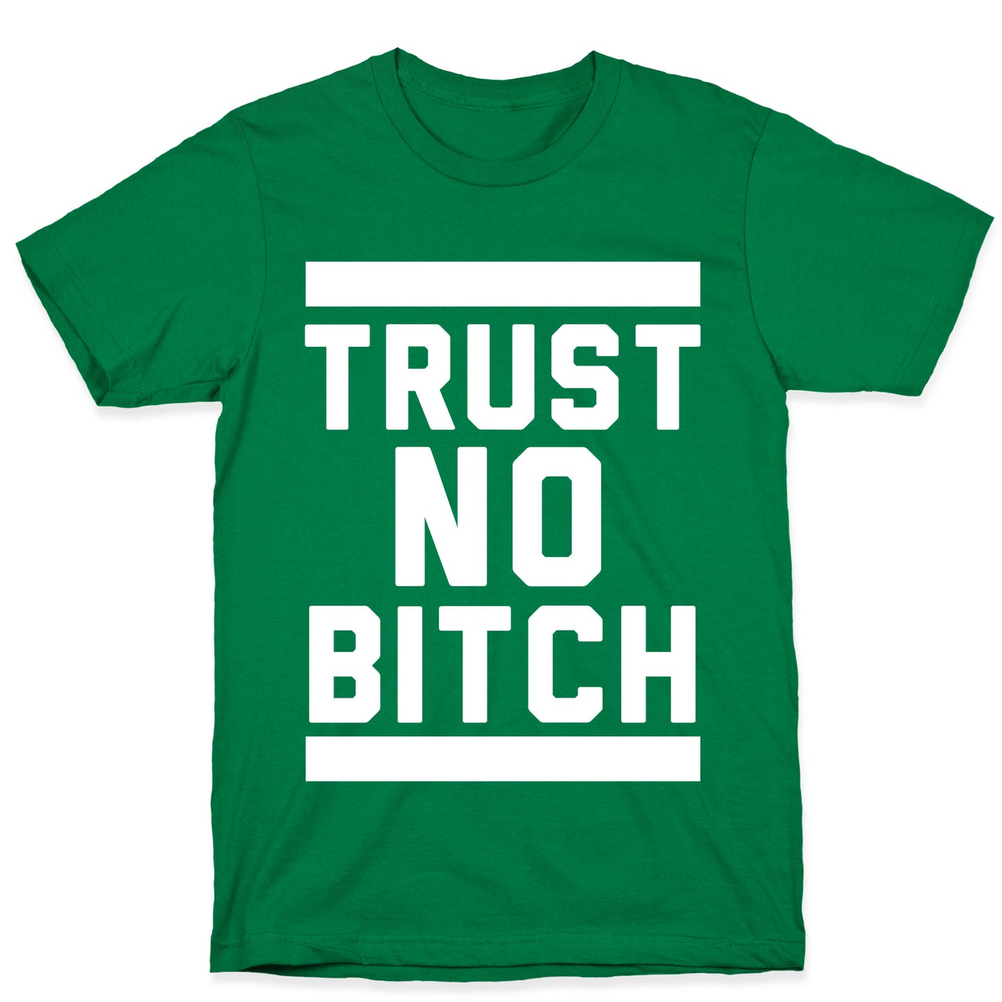 Trust No Bitch T-Shirt