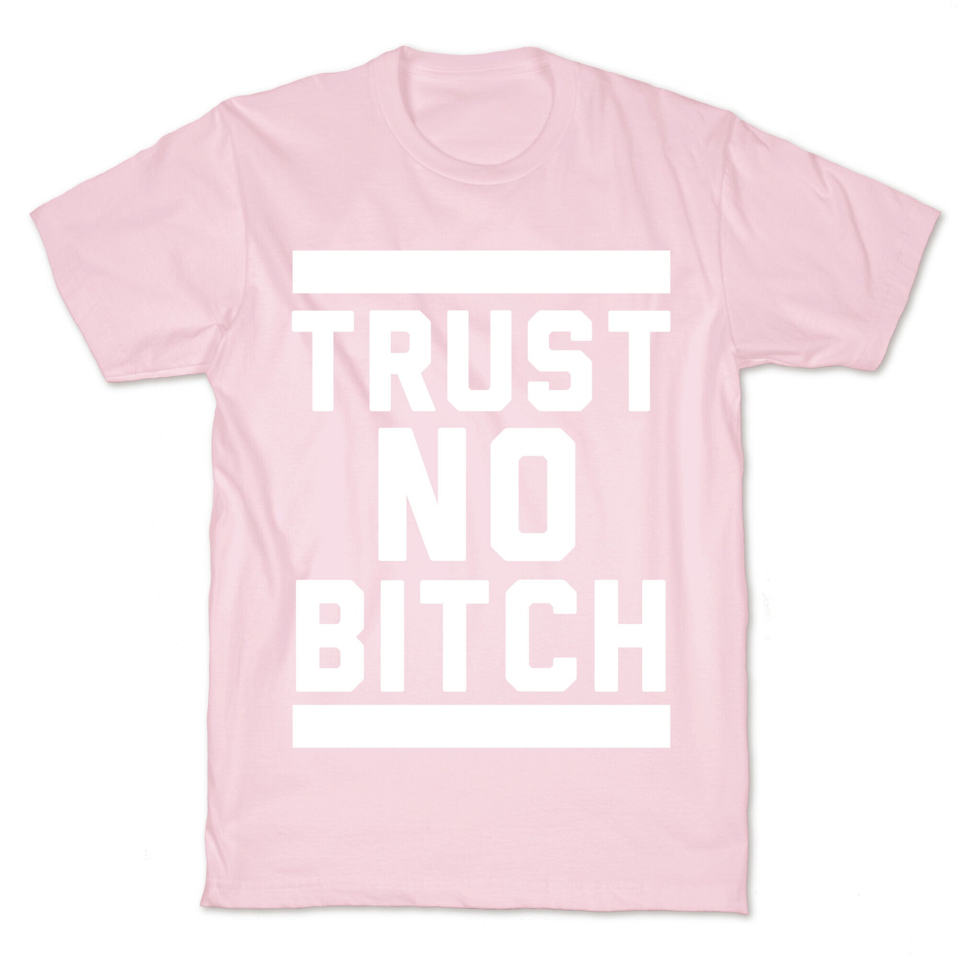 Trust No Bitch T-Shirt
