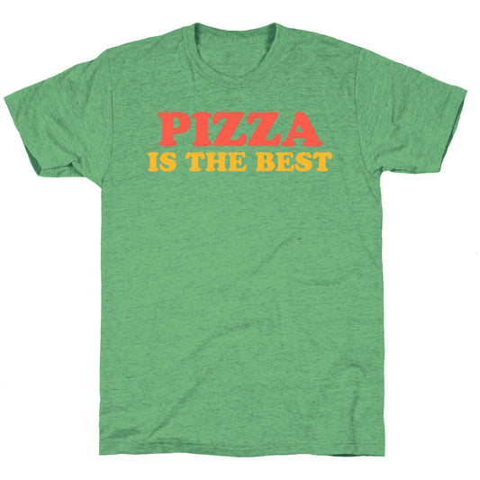 Pizza is the Best Unisex Triblend Tee