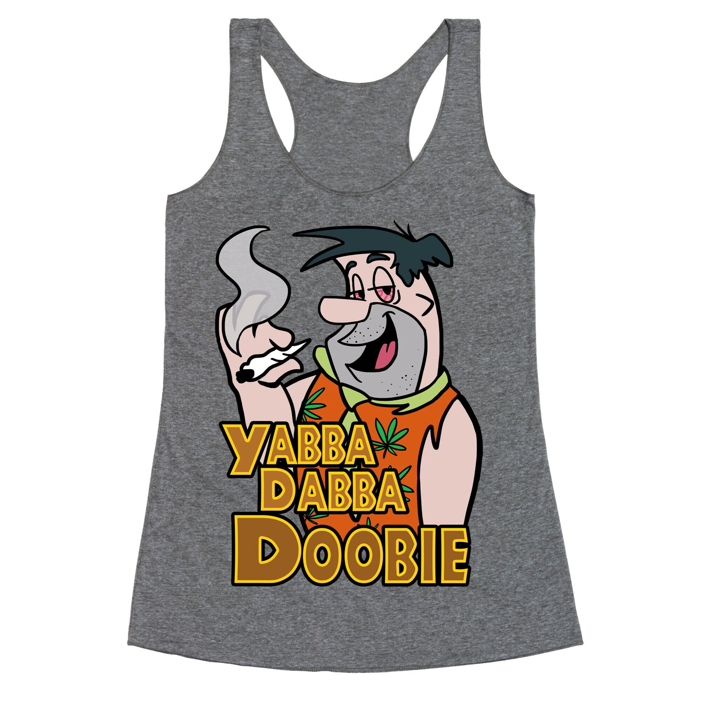 Yabba Dabba Doobie Racerback Tank
