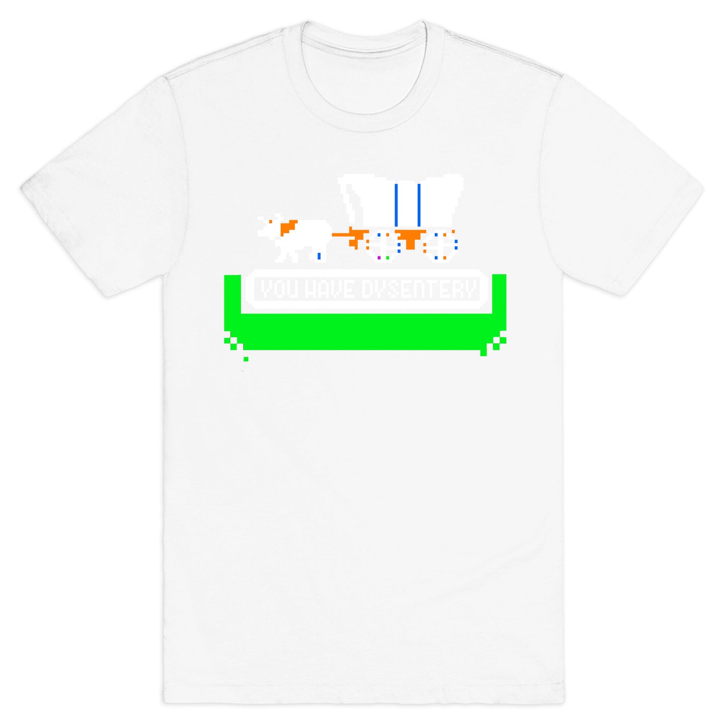 Oregon Trail: You have dysentery! T-Shirt