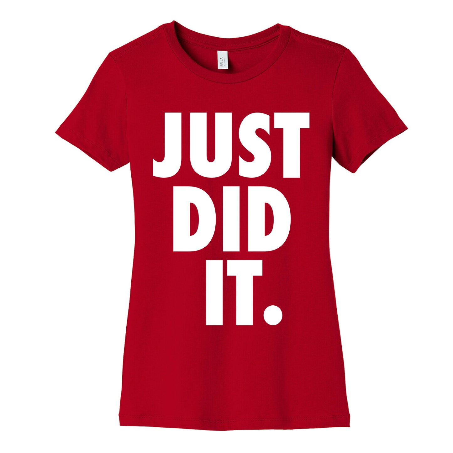 Just Did It Women's Cotton Tee