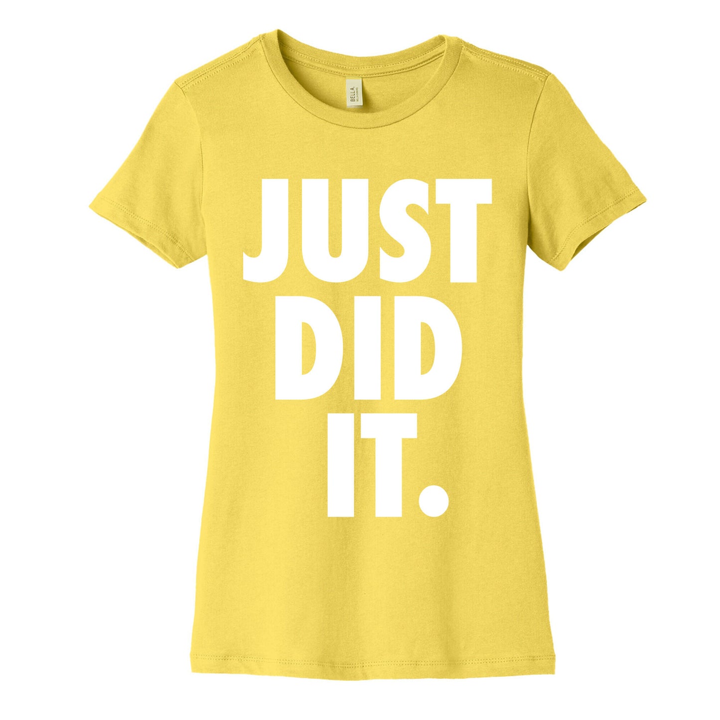Just Did It Women's Cotton Tee