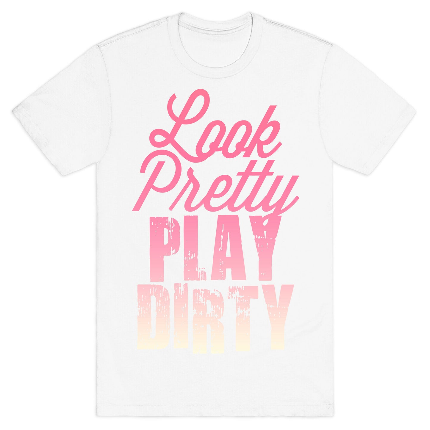 Look Pretty Play Dirty (Dark Tank) T-Shirt