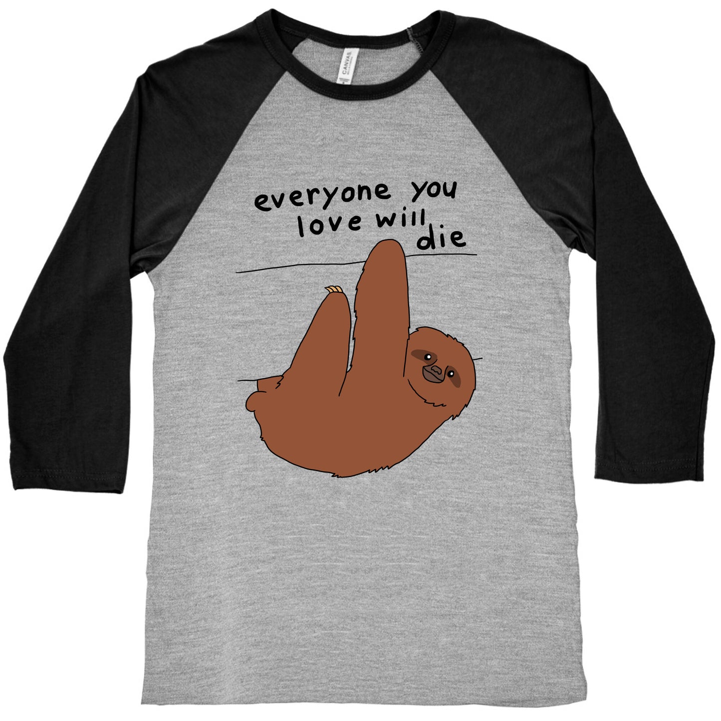 Sloth (Everyone You Love Will Die) Baseball Tee